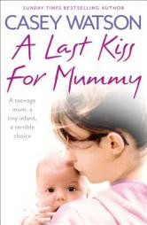 A Last Kiss for Mummy by Casey Watson Paperback Book