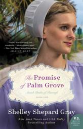 The Promise of Palm Grove: Amish Brides of Pinecraft, Book One by Shelley Shepard Gray Paperback Book