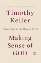 Making Sense of God: Finding God in the Modern World by Timothy Keller Paperback Book
