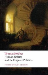 The Elements of Law, Natural and Politic: Part I: Human Nature; Part II: De Corpore Politico with Three Lives (Oxford World's Classics) by Thomas Hobbes Paperback Book