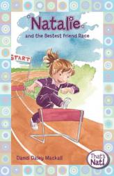 Natalie and the Bestest Friend Race (That's Nat!) by Dandi Daley Mackall Paperback Book