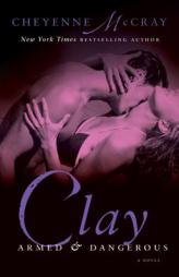 Clay: Armed and Dangerous by Cheyenne McCray Paperback Book