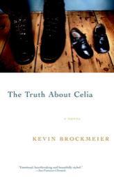 The Truth About Celia by Kevin Brockmeier Paperback Book