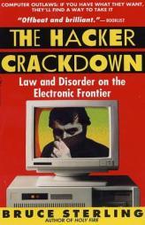 The Hacker Crackdown: Law And Disorder On The Electronic Frontier by Bruce Sterling Paperback Book