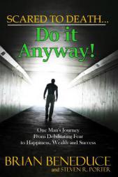 Scared to Death: Do it Anyway by Brian Beneduce Paperback Book