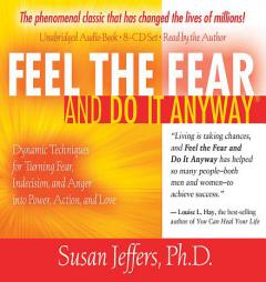 Feel the Fear and Do It Anyway 8-CD set: Dynamic Techniques for Turning Fear, Indecision, and Anger into Power, Action, and Love by Susan Jeffers Paperback Book