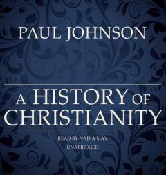 A History of Christianity by Paul Johnson Paperback Book