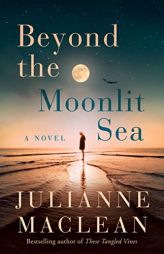 Beyond the Moonlit Sea: A Novel by Julianne MacLean Paperback Book