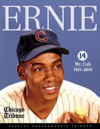 Ernie: Mr. Cub by Chicago Tribune Paperback Book