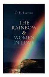 The Rainbow & Women in Love: The Brangwen Family Saga by D. H. Lawrence Paperback Book