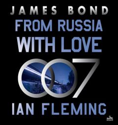 From Russia with Love: A James Bond Novel (The James Bond Series) by Ian Fleming Paperback Book
