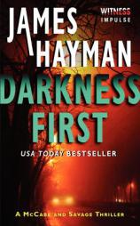 Darkness First: A McCabe and Savage Thriller by James Hayman Paperback Book