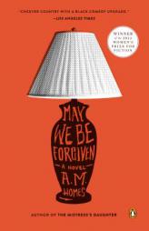 May We Be Forgiven: A Novel by A. M. Homes Paperback Book