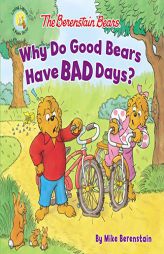 The Berenstain Bears Why Do Good Bears Have Bad Days? by Mike Berenstain Paperback Book