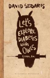 Let's Explore Diabetes with Owls by David Sedaris Paperback Book