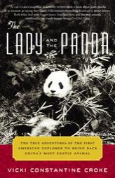 The Lady and the Panda: The True Adventures of the First American Explorer to Bring Back China's Most Exotic Animal by Vicki Croke Paperback Book