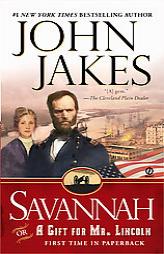 Savannah: Or a Gift For Mr. Lincoln by John Jakes Paperback Book
