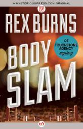 Body Slam (The Touchstone Agenc) by Rex Burns Paperback Book