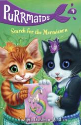 Purrmaids #4: Search for the Mermicorn by Sudipta Bardhan-Quallen Paperback Book
