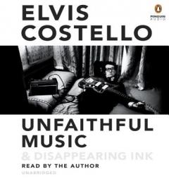 Unfaithful Music & Disappearing Ink by Elvis Costello Paperback Book
