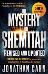 The Mystery of the Shemitah Revised and Updated: The 3,000-Year-Old Mystery That Holds the Secret of America's Future, the World's Future...and Your F by Jonathan Cahn Paperback Book