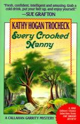 Every Crooked Nanny (Callahan Garrity Mysteries) by Kathy Hogan Trocheck Paperback Book