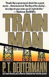 Train Man by P. T. Deutermann Paperback Book
