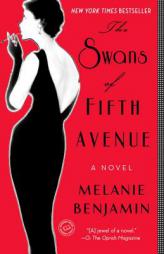 The Swans of Fifth Avenue: A Novel by Melanie Benjamin Paperback Book