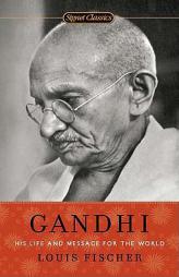 Gandhi: His Life and Message for the World by Louis Fischer Paperback Book