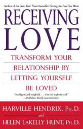 Receiving Love: Transform Your Relationship by Letting Yourself Be Loved by Harville Hendrix Paperback Book