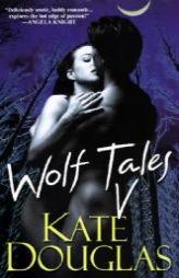 Wolf Tales V (Wolf Tales) by Kate Douglas Paperback Book