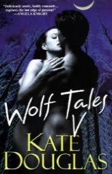 Wolf Tales V (Wolf Tales) by Kate Douglas Paperback Book