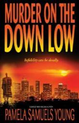 Murder on the Down Low by Pamela Samuels Young Paperback Book