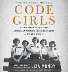 Code Girls: The Untold Story of the American Women Code Breakers of World War II by Liza Mundy Paperback Book
