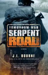 Tomorrow War: Serpent Road by J. L. Bourne Paperback Book