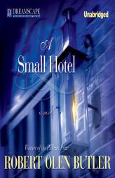 A Small Hotel by Robert Olen Butler Paperback Book