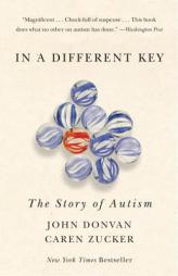 In a Different Key: The Story of Autism by John Donvan Paperback Book