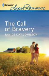 The Call of Bravery by Janice Kay Johnson Paperback Book