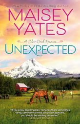 Unexpected (A Silver Creek Romance) by Maisey Yates Paperback Book