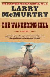 The Wandering Hill (Beryybender Narratives) by Larry McMurtry Paperback Book
