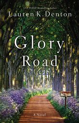 Glory Road by Lauren K. Denton Paperback Book