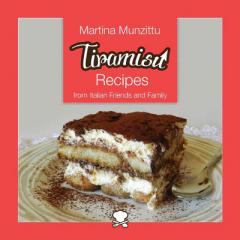 Tiramisu Recipes from Italian Friends and Family by Martina Munzittu Paperback Book