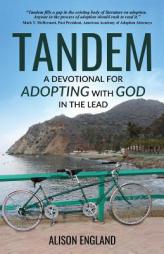 Tandem: A Devotional for Adopting with God in the Lead by Alison a. England Paperback Book