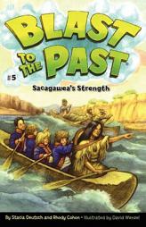 Sacagawea's Strength (Blast to the Past) by Stacia Deutsch Paperback Book