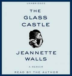 The Glass Castle: A Memoir by Jeannette Walls Paperback Book
