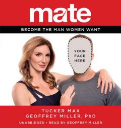 Mate: Become the Man Women Want by Tucker Max Paperback Book