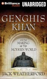 Genghis Khan and the Making of the Modern World by Jack Weatherford Paperback Book