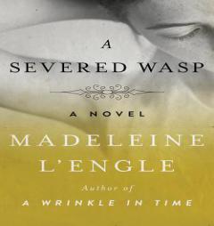 A Severed Wasp: A Novel (Katherine Forrester Vigneras Series) by Madeleine L'Engle Paperback Book