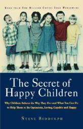 The Secret of Happy Children by Steve Biddulph Paperback Book