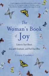 The Woman's Book of Joy: Listen to Your Heart, Live with Gratitude, and Find Your Bliss by Eileen Campbell Paperback Book